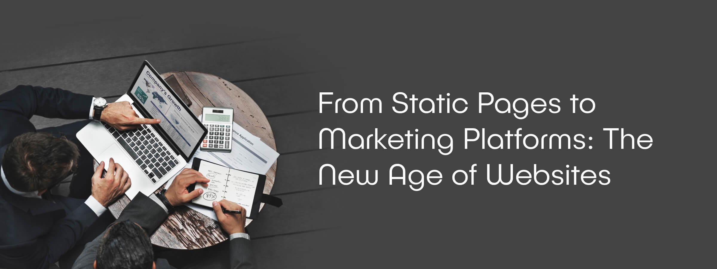 From Static Pages to Marketing Platforms: The New Age of Websites